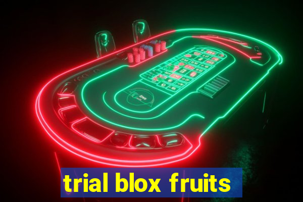 trial blox fruits